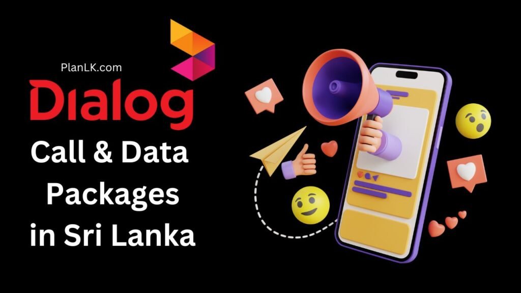 Dialog Call & Data Packages in Sri Lanka